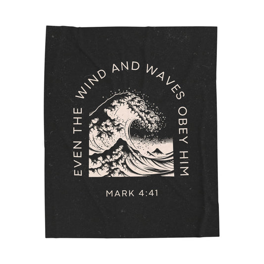 Inspirational Velveteen Plush Blanket - 'Even the Wind and Waves Obey Him' - Cozy Home Decor